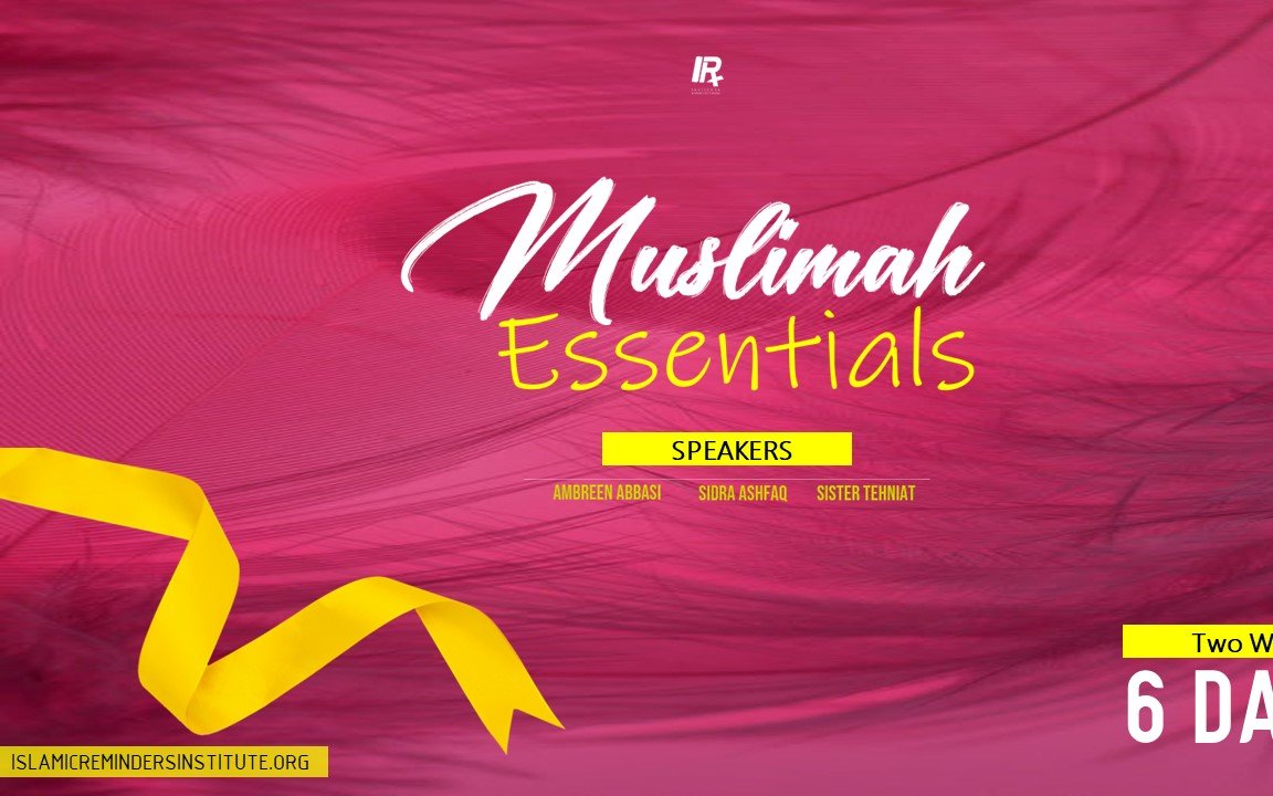Musliamh Muslimah Essentials – Islamic Reminders Institute